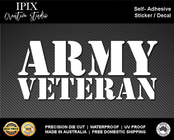 ARMY VETERAN DECAL | 150MM WIDTH | AUSSIE | PRIDE | SERVICE | ARMY | NAVY | AIR FORCE