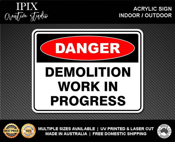 DEMOLITION WORK IN PROGRESS - DANGER - ACRYLIC SIGN | HEALTH & SAFETY