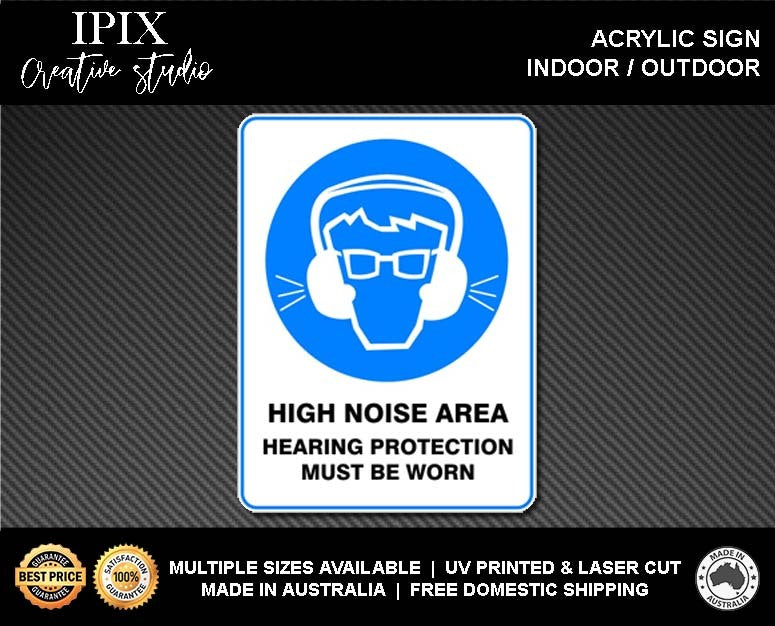 HIGH NOISE AREA - HEARING PROTECTION MUST BE WORN - MANDATORY | ACRYLIC | SIGN | HEALTH & SAFETY