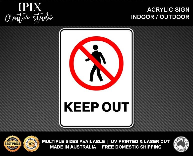 KEEP OUT - PROHIBITION | ACRYLIC | SIGN | HEALTH & SAFETY