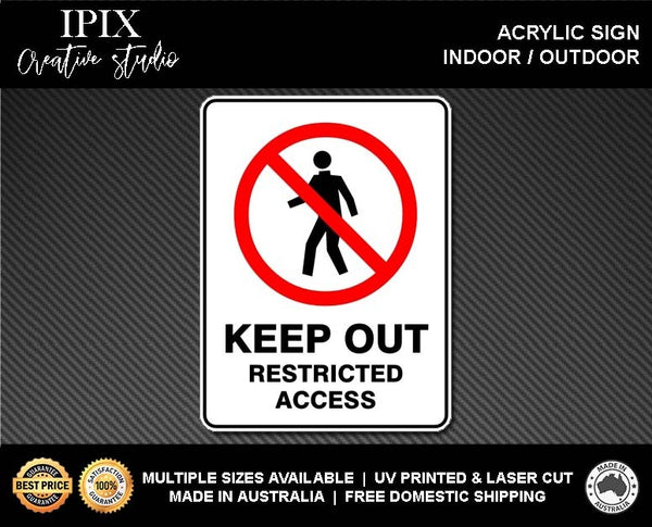 KEEP OUT RESTRICTED ACCESS - PROHIBITION | ACRYLIC | SIGN | HEALTH & SAFETY