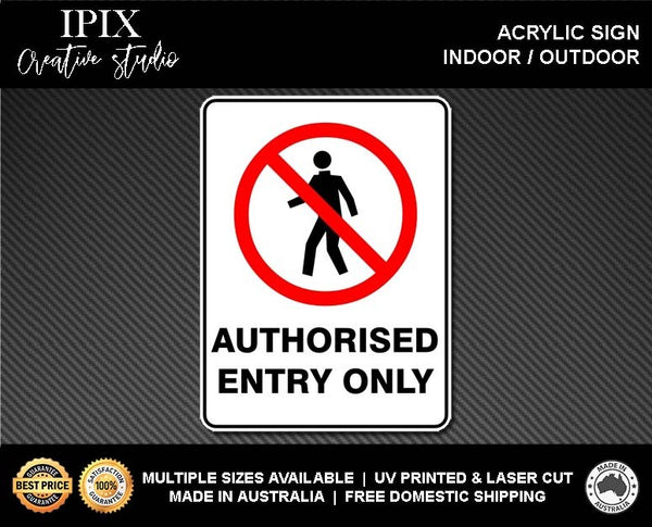 AUTHORISED ENTRY ONLY - PROHIBITION | ACRYLIC | SIGN | HEALTH & SAFETY