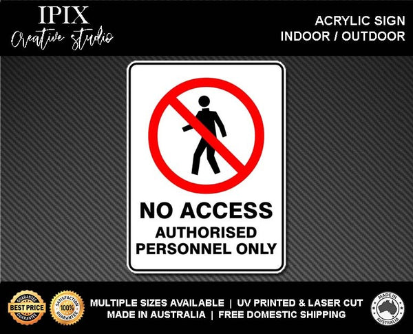 NO ACCESS AUTHORISED PERSONNEL ONLY - PROHIBITION | ACRYLIC | SIGN | HEALTH & SAFETY