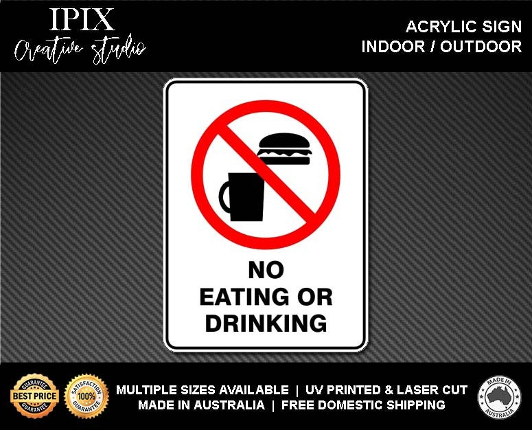 NO EATING OR DRINKING - PROHIBITION | ACRYLIC | SIGN | HEALTH & SAFETY