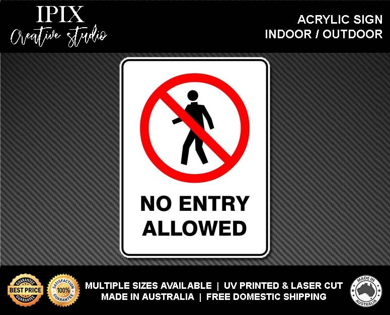 NO ENTRY ALLOWED - PROHIBITION | ACRYLIC | SIGN | HEALTH & SAFETY