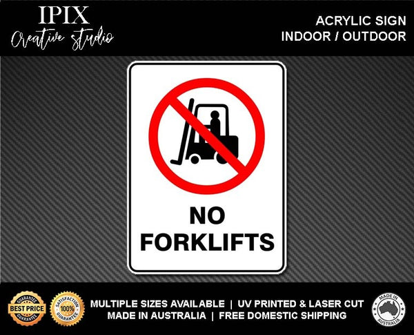 NO FORKLIFTS - PROHIBITION | ACRYLIC | SIGN | HEALTH & SAFETY