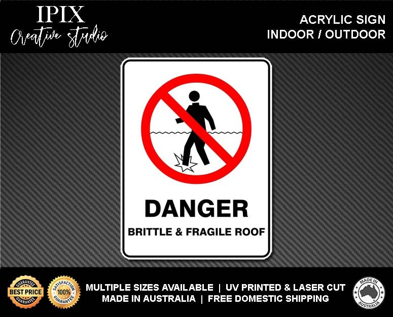 BRITTLE AND FRAGLIE ROOF - PROHIBITION | ACRYLIC | SIGN | HEALTH & SAFETY