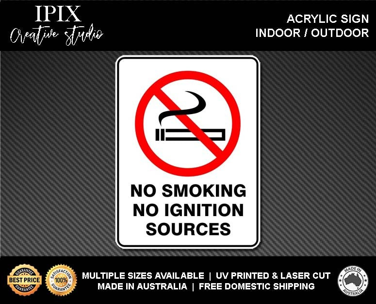 NO SMOKING NO IGNITION SOURCES - PROHIBITION | ACRYLIC | SIGN | HEALTH & SAFETY