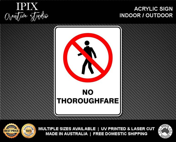 NO THOROUGHFARE - PROHIBITION | ACRYLIC | SIGN | HEALTH & SAFETY