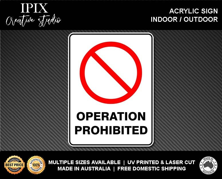 OPERATION PROHIBITED - PROHIBITION | ACRYLIC | SIGN | HEALTH & SAFETY