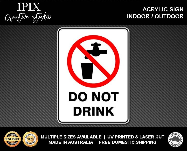 DO NOT DRINK - PROHIBITION | ACRYLIC | SIGN | HEALTH & SAFETY