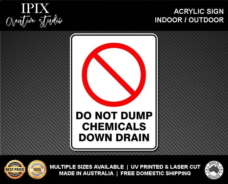 DO NOT DUMP CHEMICALS DOWN DRAIN - PROHIBITION | ACRYLIC | SIGN | HEALTH & SAFETY