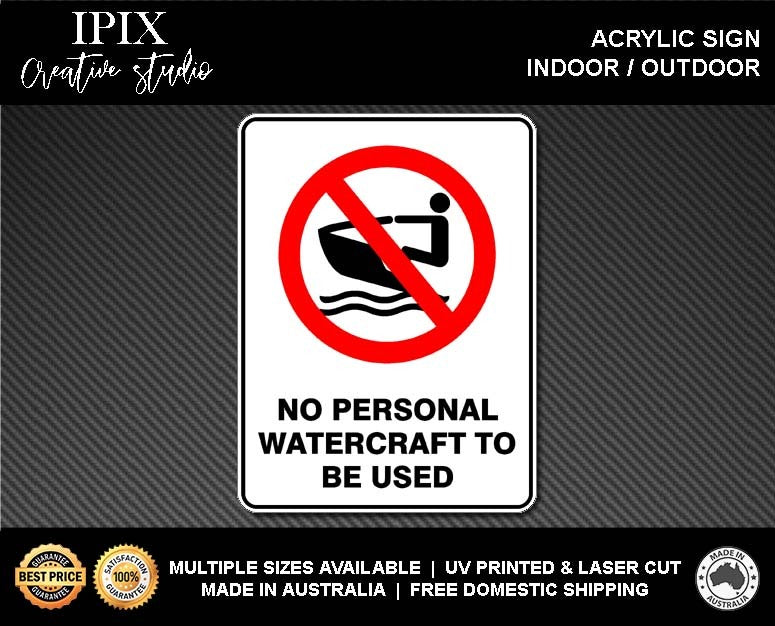 NO PERSONAL WATERCRAFT TO BE USED - PROHIBITION | ACRYLIC | SIGN | HEALTH & SAFETY