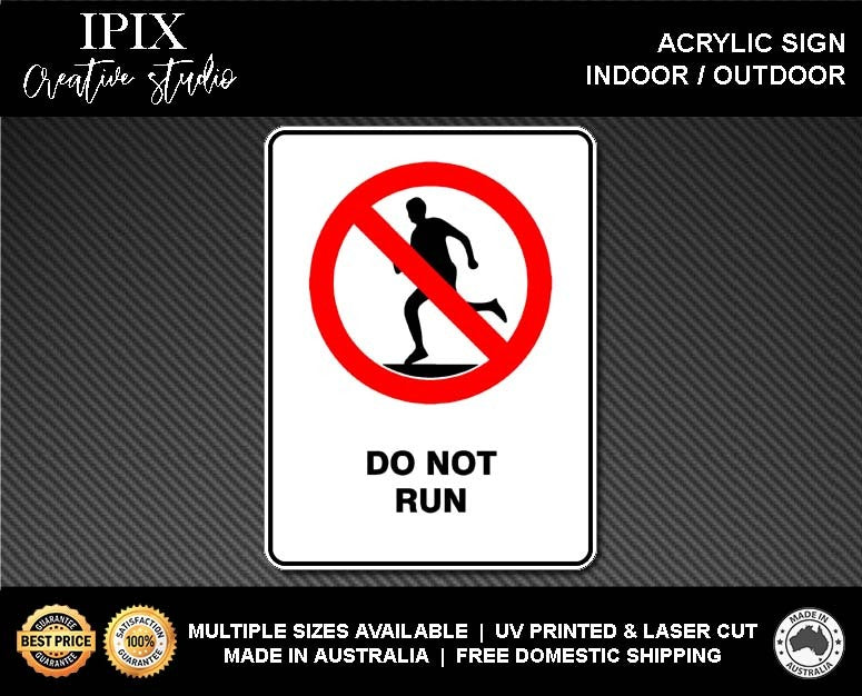 DO NOT RUN - PROHIBITION | ACRYLIC | SIGN | HEALTH & SAFETY