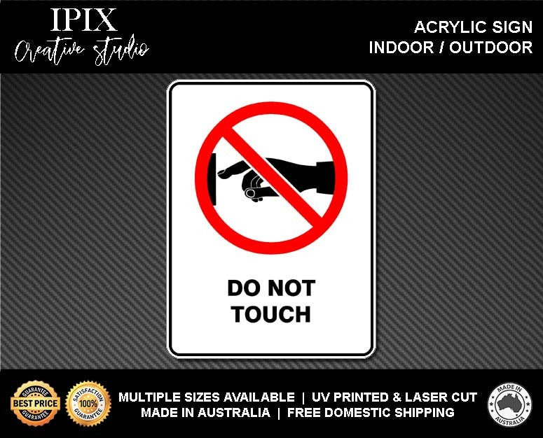 DO NOT TOUCH - PROHIBITION | ACRYLIC | SIGN | HEALTH & SAFETY