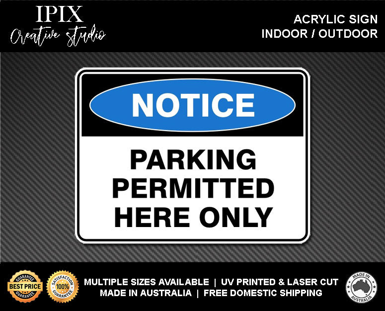 PARKING PER ITTED HERE ONLY - NOTICE - ACRYLIC SIGN | HEALTH & SAFETY