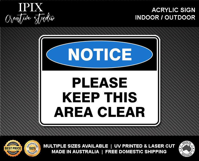 PLEASE KEEP THIS AREA CLEAR - NOTICE - ACRYLIC SIGN | HEALTH & SAFETY