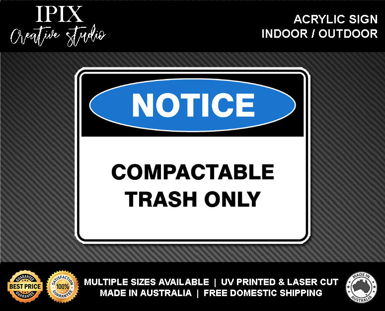 COMPACTABLE TRASH ONLY - NOTICE - ACRYLIC SIGN | HEALTH & SAFETY