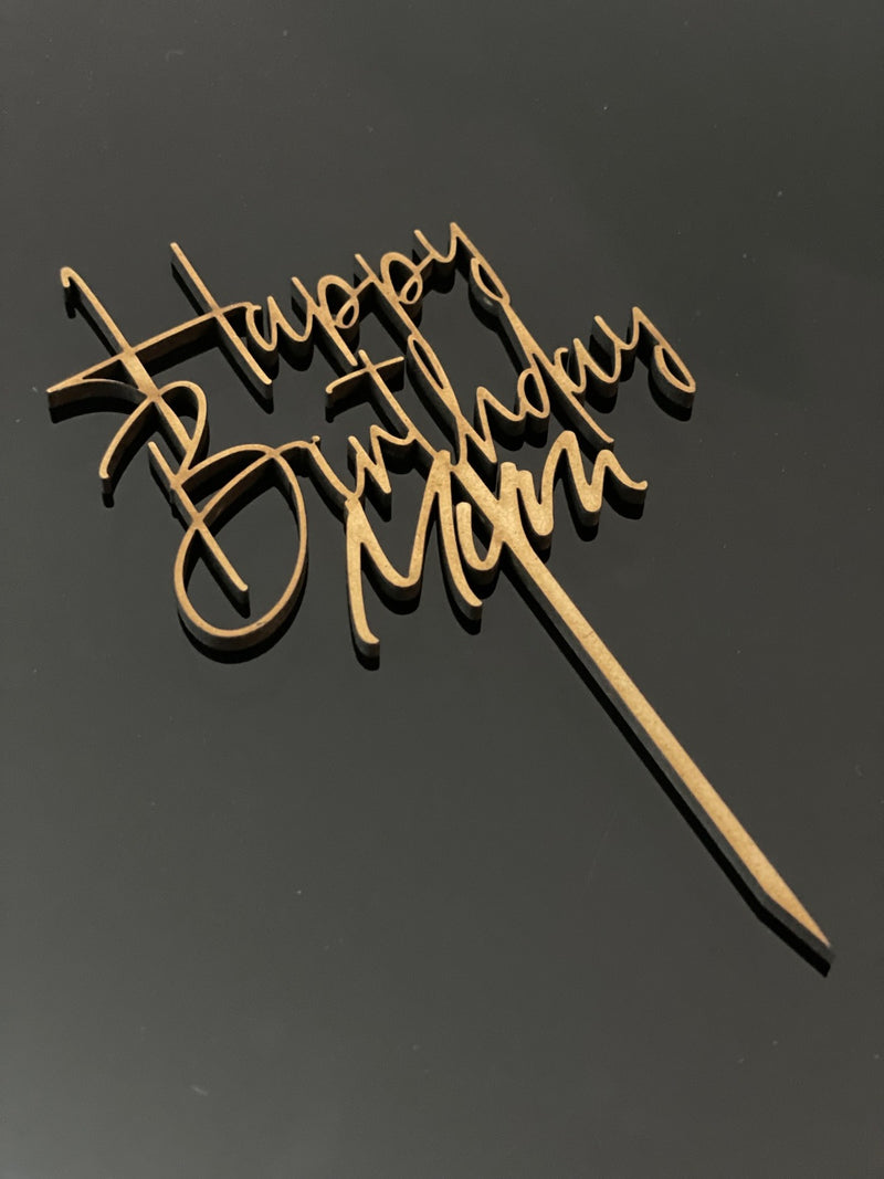 HAPPY BIRTHDAY MUM CAKE TOPPER | WOODEN | CELEBRATION | EVENT